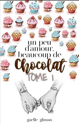 Un peu d'amour, beaucoup de chocolat. °LARRY° ⚜️TOME 1⚜️