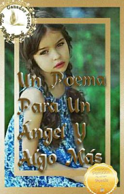 UN POEMA PARA UN ÁNGEL Y ALGO MAS MÁS 