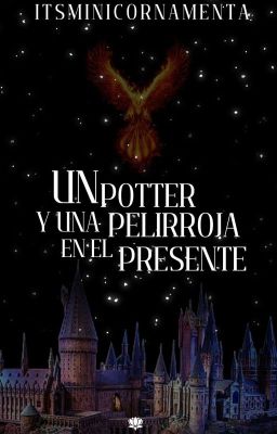 Un Potter y una pelirroja en el pasado [Un Potter Y Una Pelirroja 1]