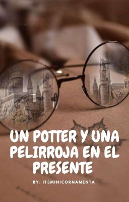 Un Potter y una pelirroja en el presente [Un Potter Y Una Pelirroja 2]