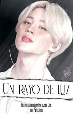 Un Rayo De Luz || Park Jimin (Próximamente)