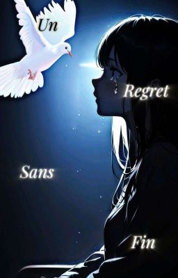 Un regret sans fin 