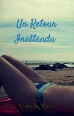 Un Retour Inattendu