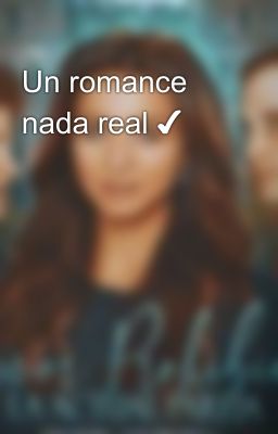 Un romance nada real ✔