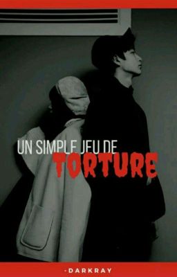 «Un simple jeux de Torture»