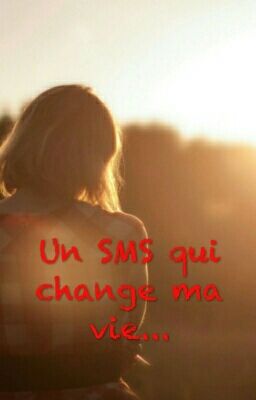 Un SMS Qui Change Ma Vie...💙💙