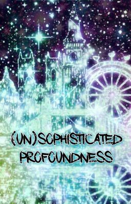 (Un)Sophisticated Profoundness