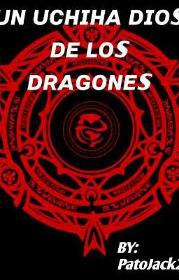 Un uchiha dios de los dragones