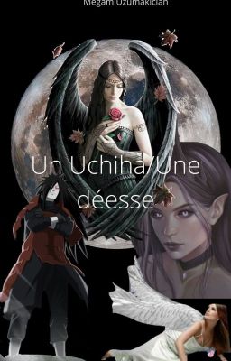 Un Uchiha/une Déesse (Madara x oc)