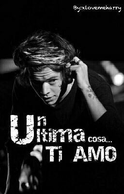 Un'ultima cosa... ti AMO ||H.S||