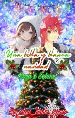 Una bella y blanca navidad | ✨☃️🎄 Koga x Selene 🎄☃️✨