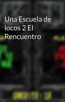 Una Escuela de locos 2 El Rencuentro