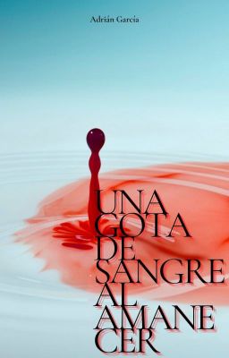 Una gota de sangre al amanecer