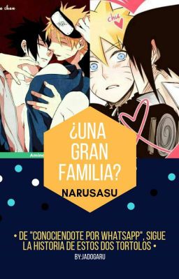 ¿Una gran familia?- 2 Temporada Narusasu (PAUSADO)