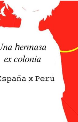  Una hermosa ex Colonia (España x Perú)