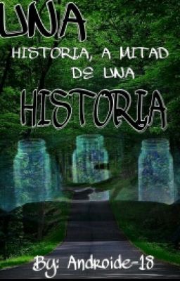 UNA historia, a mitad de una HISTORIA