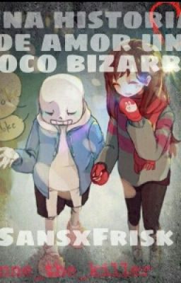 Una Historia De Amor Un Poco Bizarra  (Sans X Frisk)