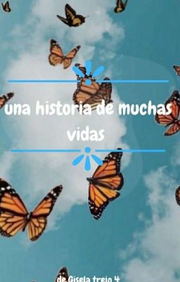 Una historia muchas vidas