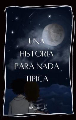 Una historia para nada tipica