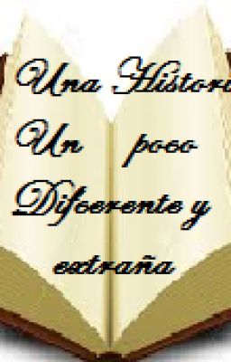 Una Historia un poco diferente y extraña[pausada ]