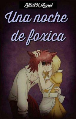 ♡°《Una Noche De Foxica》°♡ [Pausado]