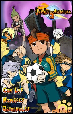 Una Nueva Aventura 2 /Inazuma Eleven/(Súper Once) {con los nombres Originales}