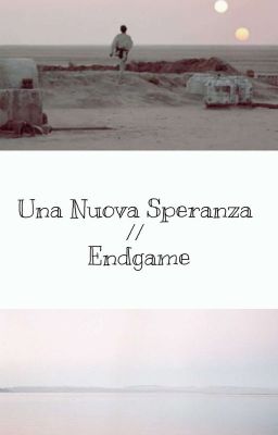 Una nuova speranza // Endgame