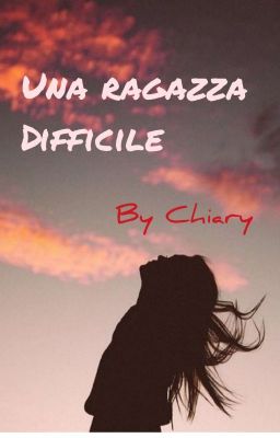 Una Ragazza Difficile