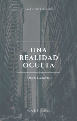 Una Realidad Oculta (Fanfic de Harry Potter)