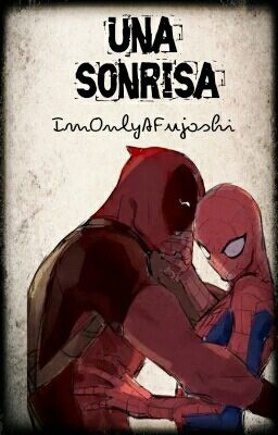 Una Sonrisa. [Spideypool]