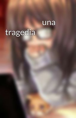                        una tragedia de amor