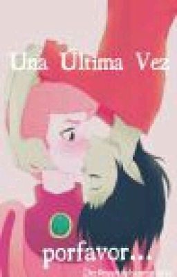 Una Última vez Porfavor...
