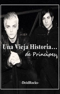 Una Vieja Historia... de Principes (One Shot | Frerard)