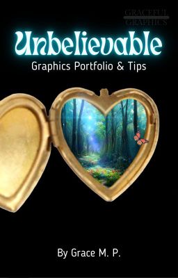 Unbelievable | Graphics Portfolio and Tips