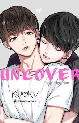 UNCOVER || VKook [ Hiatus bby ]