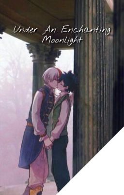 Under An Enchanting Moonlight (TodoDeku Fantasy AU)