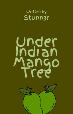 Under Indian Mango Tree [COMPLETED]