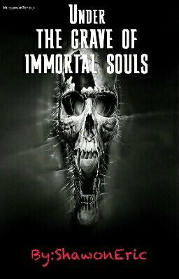 Under The Grave Of Immortal Souls