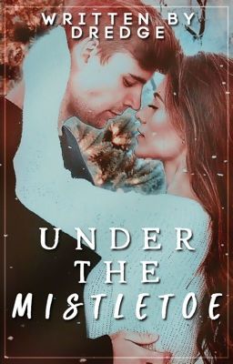 Under The Mistletoe (completed) ✔️