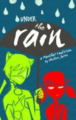 Under The Rain [A MariChat Fan Fiction]