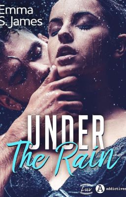 Under The Rain ( PUBLIE AUX ÉDITIONS ADDICTIVES)