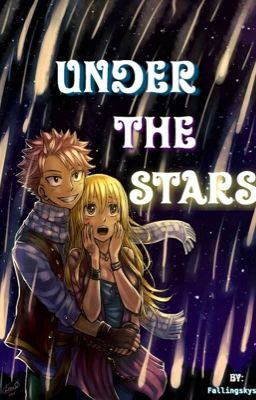 Under The Stars(Nalu One-Shots)