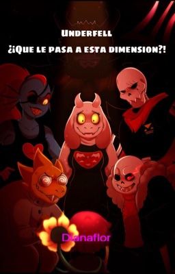 Underfell:¿¡Que Le Pasó A Esta Dimensión?! ♣Hiatus♣