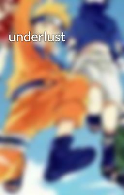 underlust