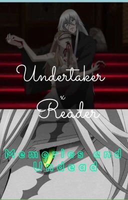 Undertaker x Reader (Memories and Undead)