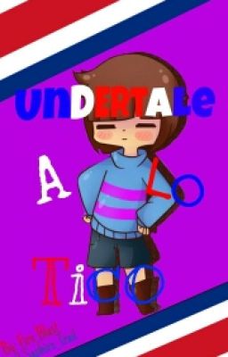 Undertale A Lo Tico