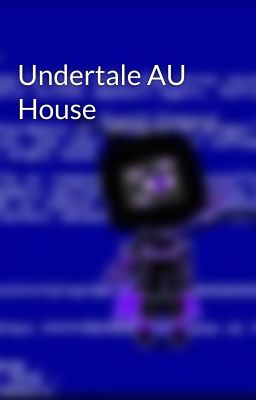 Undertale AU House