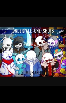 Undertale AU One Shots (REQUEST CLOSED) 2018/2023