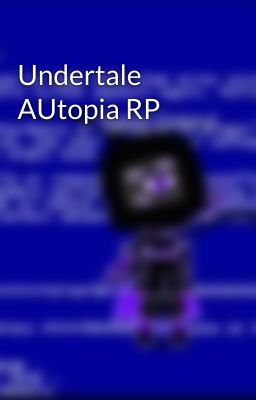 Undertale AUtopia RP