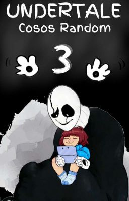 ☆-UNDERTALE: Cosos Random 3-☆